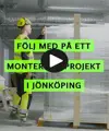 Följ med på ett våra monteringsuppdrag!